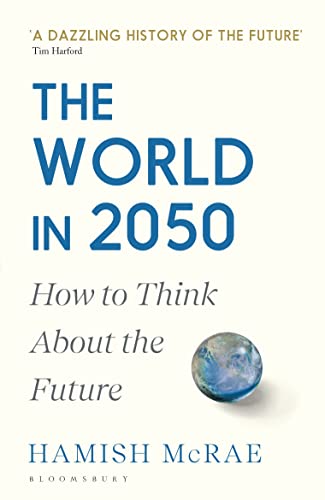 The World in 2050: How to Think About the Future von Bloomsbury Publishing