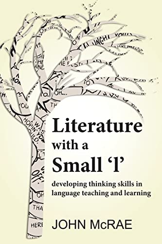 Literature with a Small 'l': Developing Thinking Skills in Language Teaching and Learning Literature with a Small 'l': Developing Thinking Skills in Language Teaching and Learning