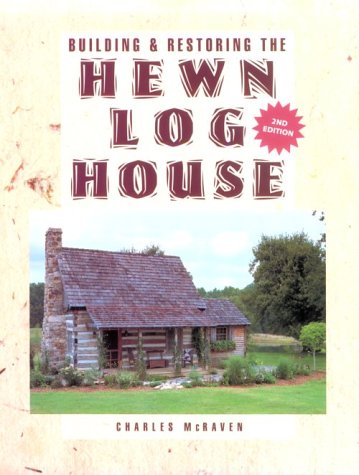 Building and Restoring the Hewn Log House