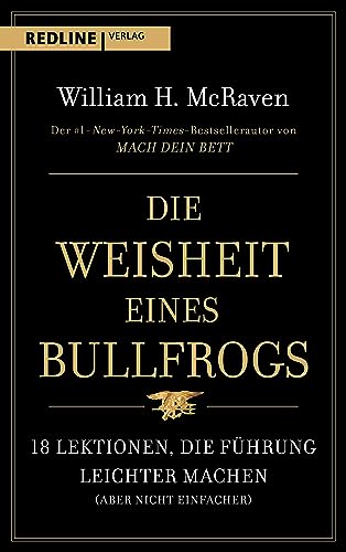 Die Weisheit eines Bullfrogs: 18 Lektionen, die Führung leichter machen (aber nicht einfacher) von Redline Verlag