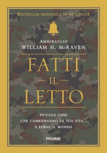 Fatti il letto. Piccole cose che cambieranno la tua vita... e forse il mondo von Piemme