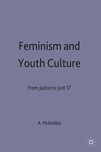 Feminism and Youth Culture: From 'Jackie' to 'Just Seventeen' (Youth Questions)