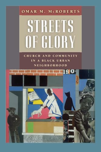 Streets of Glory: Church and Community in a Black Urban Neighborhood (Morality and Society Series) von University of Chicago Press