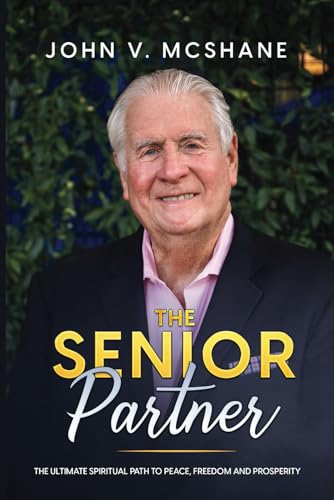 The Senior Partner: The Ultimate Spiritual Path to Peace, Freedom and Prosperity von Independently published