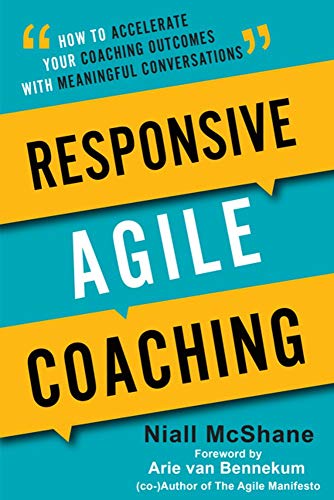 Responsive Agile Coaching: How to Accelerate Your Coaching Outcomes with Meaningful Conversations von Lifestyle Entrepreneurs Press