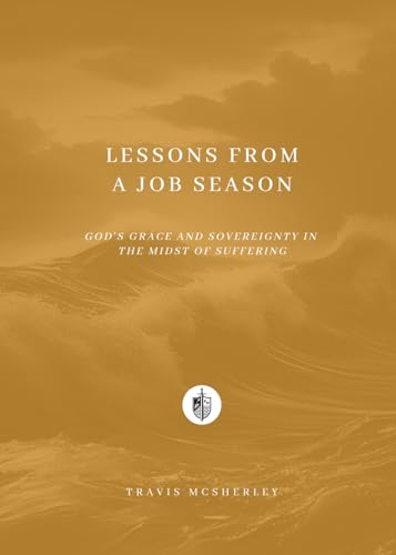 Lesson from a Job Season: God's Grace and Sovereignty in the Midst of Suffering von Founders Press
