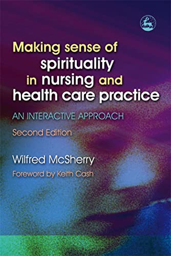 Making Sense of Spirituality in Nursing and Health Care Practice: An Interactive Approach von Jessica Kingsley Publishers