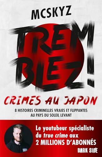 Tremblez ! Crimes au Japon: 8 histoires criminelles vraies et flippantes au pays du soleil levant von DARK SIDE