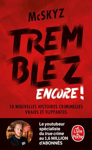 Tremblez encore !: 10 nouvelles histoires criminelles vraies et flippantes