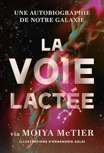La Voie lactée: Une autobiographie de notre galaxie