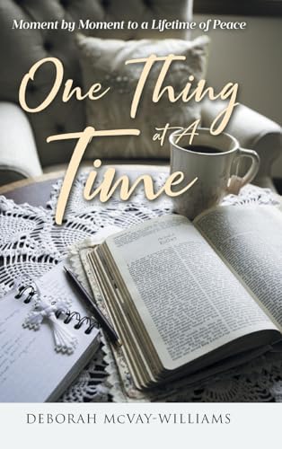 One Thing at A Time: Moment by Moment to a Lifetime of Peace von Covenant Books