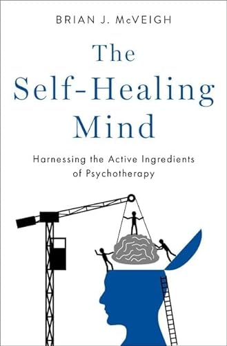 The Self-Healing Mind: Harnessing the Active Ingredients of Psychotherapy