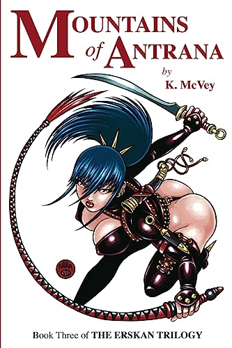 Mountains of Antrana, Book Three of the Erskan Trilogy (Fem Fist Books; The Erskan Trilogy, Band 3) von Nazca Plains Corporation