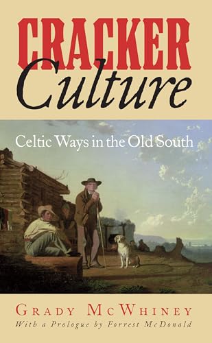 Cracker Culture: Celtic Ways in the Old South Cracker Culture: Celtic Ways in the Old South