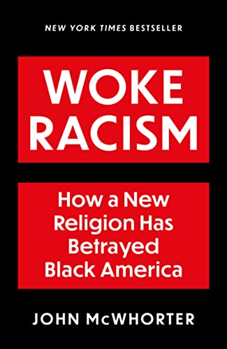 Woke Racism: How a New Religion has Betrayed Black America von Swift Press