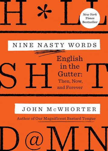 Nine Nasty Words: English in the Gutter: Then, Now, and Forever von Penguin Publishing Group
