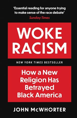 Woke Racism: How a New Religion has Betrayed Black America von Swift Press