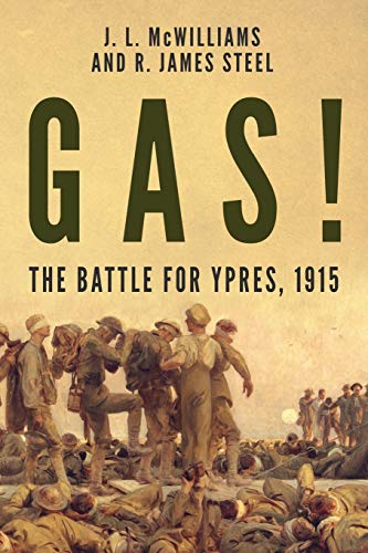 Gas! The Battle for Ypres, 1915 (The History of World War One)