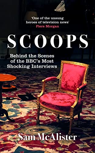Scoops: Behind the Scenes of the Bbc's Most Shocking Interviews von Oneworld Publications