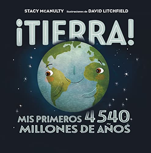 ¡Tierra!: Mis primeros 4540 millones de años (Picarona)