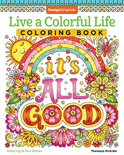 Live a Colorful Life Coloring Book: 40 Images to Craft, Color, and Pattern (Coloring Is Fun)