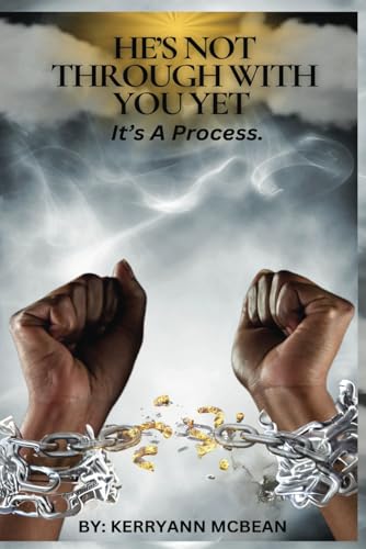HE'S NOT THROUGH WITH YOU YET: IT'S A PROCESS von COJBOOKZ