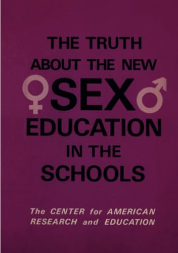 The Truth About the New Sex Education in the Schools von Ultimatum Editions