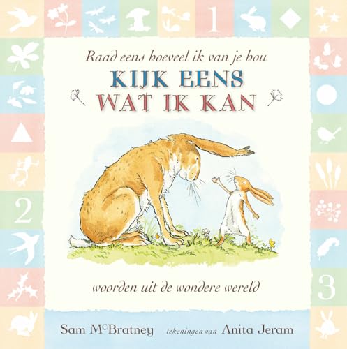 Raad eens hoeveel ik van je hou: kijk eens wat ik kan; woorden uit de wondere wereld Raad eens hoeveel ik van je hou: kijk eens wat ik kan; woorden uit de wondere wereld von Lemniscaat B.V., Uitgeverij