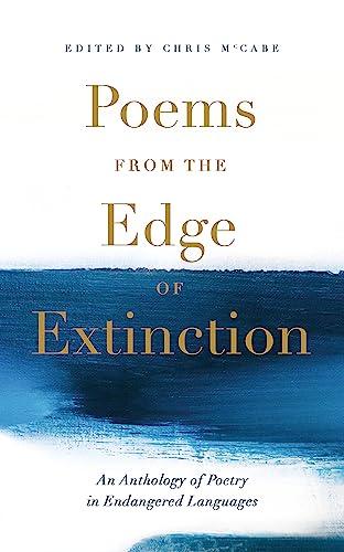 Poems from the Edge of Extinction: The Beautiful New Treasury of Poetry in Endangered Languages, in Association with the National Poetry Library von Chambers