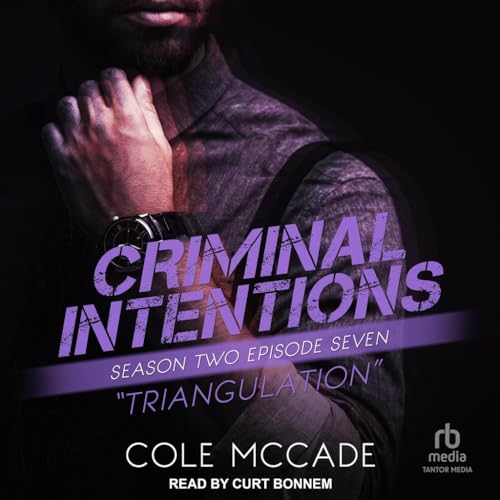 Criminal Intentions Season Two Episode Seven: Triangulation (The Criminal Intentions, 20) von Tantor Media Inc
