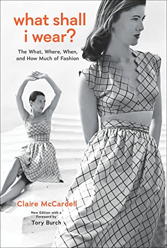 What Shall I Wear?: The What, Where, When, and How Much of Fashion, New Edition with a Foreword by Tory Burch von Abrams & Chronicle