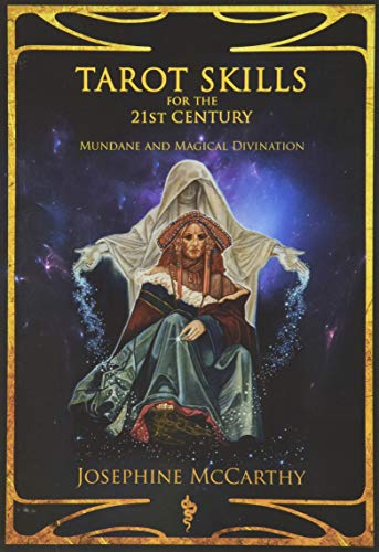 Tarot Skills for the 21st Century: Mundane and Magical Divination