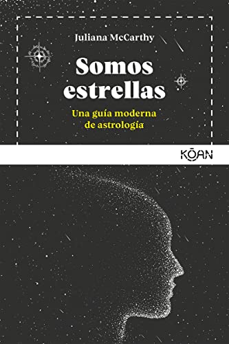 Somos Estrellas: Una guía moderna de astrología (Koan) von Koan
