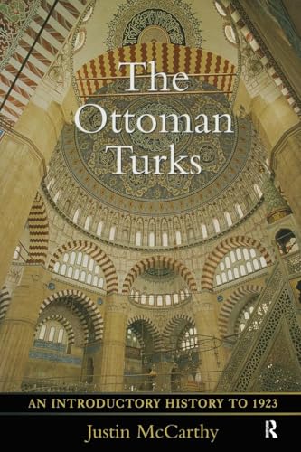 The Ottoman Turks: An Introductory History to 1923 The Ottoman Turks: An Introductory History to 1923 von Routledge