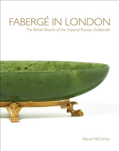 Faberge in London: The British Branch of the Imperial Russian Goldsmith