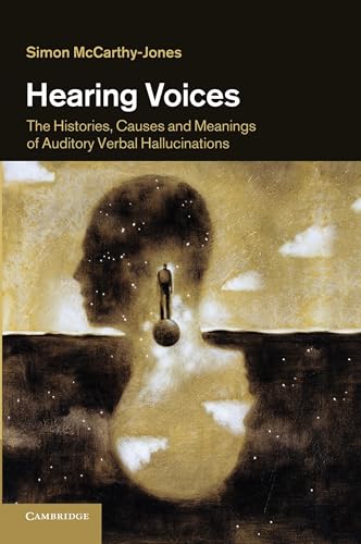 Hearing Voices: The Histories, Causes And Meanings Of Auditory Verbal Hallucinations von Cambridge University Press
