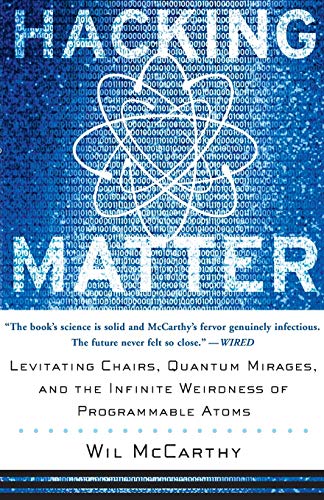 Hacking Matter: Levitating Chairs, Quantum Mirages, And The Infinite Weirdness Of Programmable Atoms von Basic Books