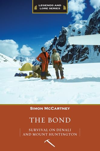The Bond: Survival on Denali and Mount Huntington (Legends and Lore)