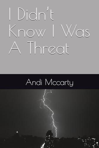 I Didn’t Know I Was A Threat I Didn’t Know I Was A Threat von ISBN Services