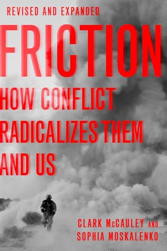 Friction: How Conflict Radicalizes Them and Us, Revised and Expanded Edition von OUP USA