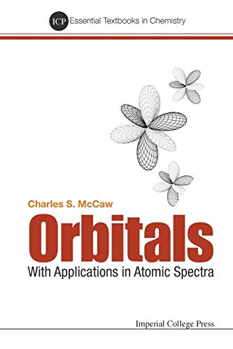 Orbitals: With Applications In Atomic Spectra (Essential Textbooks in Chemistry, Band 0) von Imperial College Press
