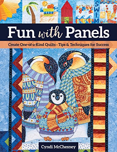 Fun With Panels: Create One-of-a-Kind Quilts ‚ Tips & Techniques for Success von C & T Publishing