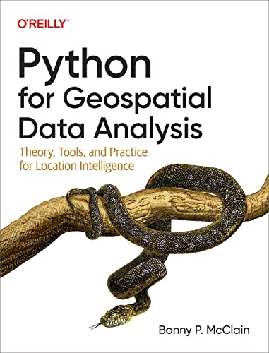 Python for Geospatial Data Analysis: Theory, Tools, and Practice for Location Intelligence von O'Reilly Media