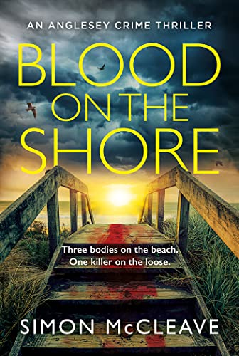 Blood on the Shore: The brand new, pulse-pounding serial killer crime thriller from bestselling sensation Simon McCleave (The Anglesey Series)