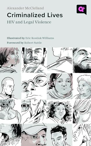 Criminalized Lives: HIV and Legal Violence (Q+ Public)