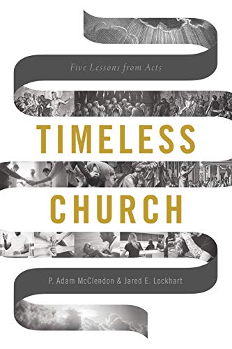 Timeless Church: Five Lessons from Acts Timeless Church: Five Lessons from Acts von B&H Academic