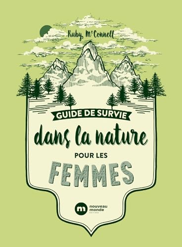 Guide de survie dans la nature pour les femmes von NOUVEAU MONDE