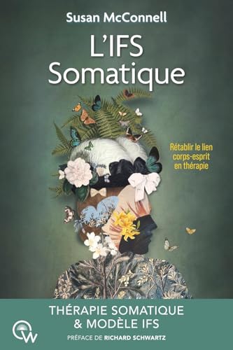 L'IFS Somatique - Rétablir le lien corps-esprit en thérapie L'IFS Somatique - Rétablir le lien corps-esprit en thérapie von QUANTUM WAY