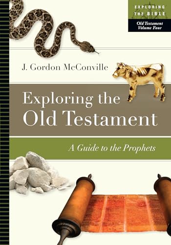 Exploring the Old Testament: A Guide to the Prophets (Exploring the Bible, Band 4)