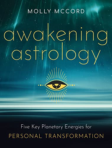 Awakening Astrology: Five Key Planetary Energies for Personal Transformation (Intuitive Astrology) von Hierophant Publishing